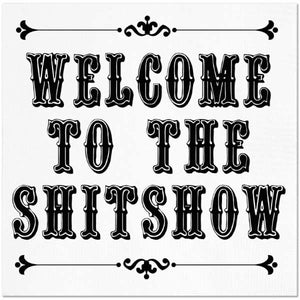 Kitchen, napkins, “welcome to the “”shitshow”